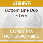 Bottom Line Duo - Live cd