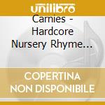 Carnies - Hardcore Nursery Rhyme Renditions cd