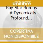 Buy Star Bombs - A Dynamically Profound Equation cd