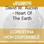 David W. Aucoin - Heart Of The Earth cd