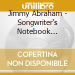 Jimmy Abraham - Songwriter's Notebook Volume 2 cd