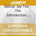 Bishop Jay-Tee - The Introduction (Entering Hustleville) cd