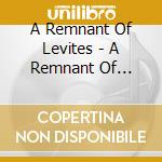 A Remnant Of Levites - A Remnant Of Levites cd
