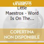 Little Maestros - Word Is On The Playground! cd