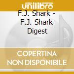 F.J. Shark - F.J. Shark Digest cd