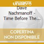 Dave Nachmanoff - Time Before The Fall cd musicale di Dave Nachmanoff
