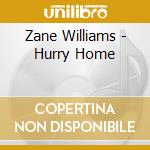 Zane Williams - Hurry Home cd