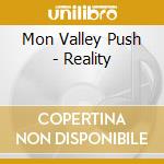 Mon Valley Push - Reality cd