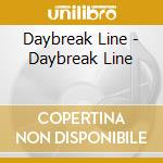 Daybreak Line - Daybreak Line cd