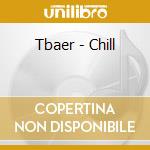 Tbaer - Chill cd
