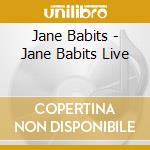 Jane Babits - Jane Babits Live cd musicale di Jane Babits