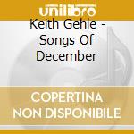 Keith Gehle - Songs Of December