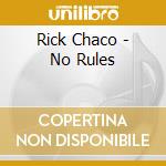 Rick Chaco - No Rules cd
