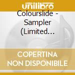 Colourslide - Sampler (Limited Edition) cd musicale di Colourslide