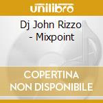 Dj John Rizzo - Mixpoint cd