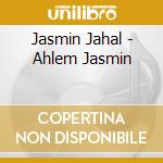 Jasmin Jahal - Ahlem Jasmin cd