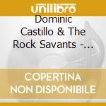 Dominic Castillo & The Rock Savants - Vol Ii cd