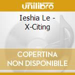 Ieshia Le - X-Citing cd