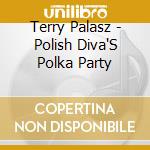 Terry Palasz - Polish Diva'S Polka Party cd