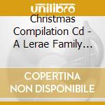 Christmas Compilation Cd - A Lerae Family Christmas cd