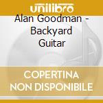 Alan Goodman - Backyard Guitar cd