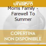 Morris Family - Farewell To Summer cd