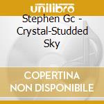 Stephen Gc - Crystal-Studded Sky cd