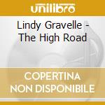 Lindy Gravelle - The High Road cd musicale di Lindy Gravelle