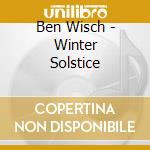 Ben Wisch - Winter Solstice cd
