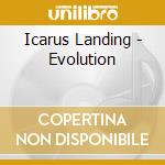 Icarus Landing - Evolution cd musicale di Icarus Landing