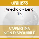 Anechoic - Leng Jin cd musicale di Anechoic