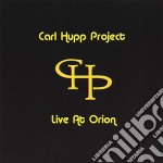 Carl Hupp Project - Live At Orion
