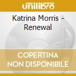Katrina Morris - Renewal cd