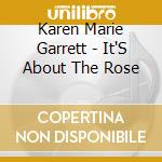 Karen Marie Garrett - It'S About The Rose cd musicale di Karen Marie Garrett