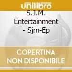 S.J.M. Entertainment - Sjm-Ep cd