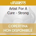 Artist For A Cure - Strong