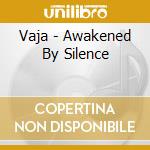 Vaja - Awakened By Silence cd