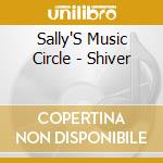 Sally'S Music Circle - Shiver cd