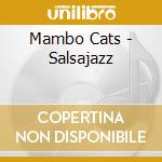 Mambo Cats - Salsajazz cd musicale di Mambo Cats