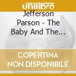 Jefferson Parson - The Baby And The Bathwater cd