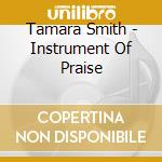 Tamara Smith - Instrument Of Praise cd