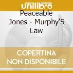 Peaceable Jones - Murphy'S Law cd