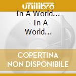 In A World... - In A World... cd