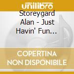 Storeygard Alan - Just Havin' Fun (Jewl) cd