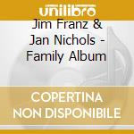 Jim Franz & Jan Nichols - Family Album cd