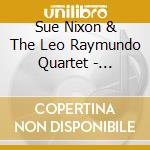 Sue Nixon & The Leo Raymundo Quartet - Moonglow cd