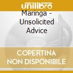 Maringa - Unsolicited Advice cd