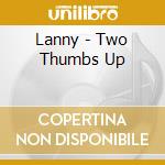 Lanny - Two Thumbs Up cd