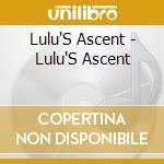 Lulu'S Ascent - Lulu'S Ascent cd