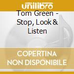 Tom Green - Stop, Look & Listen cd